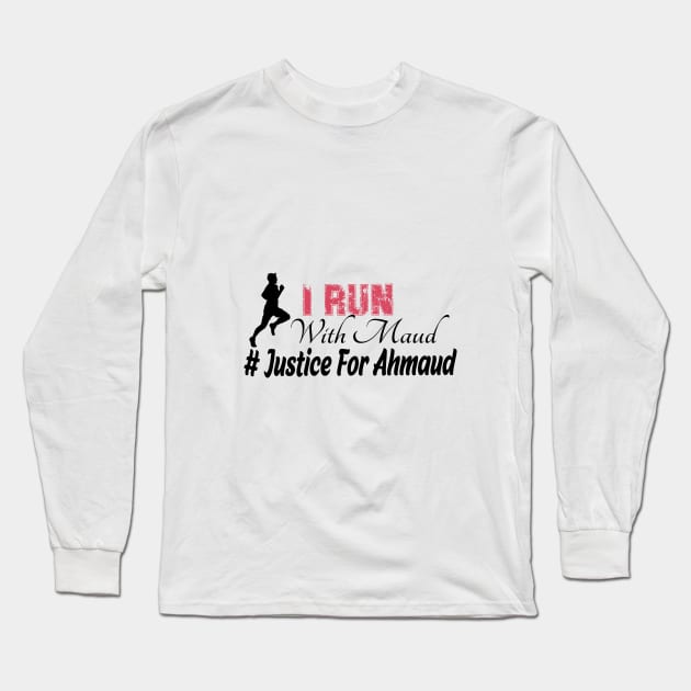 I Run With Maud -Ahmaud, justice for arbery Long Sleeve T-Shirt by Yassine BL